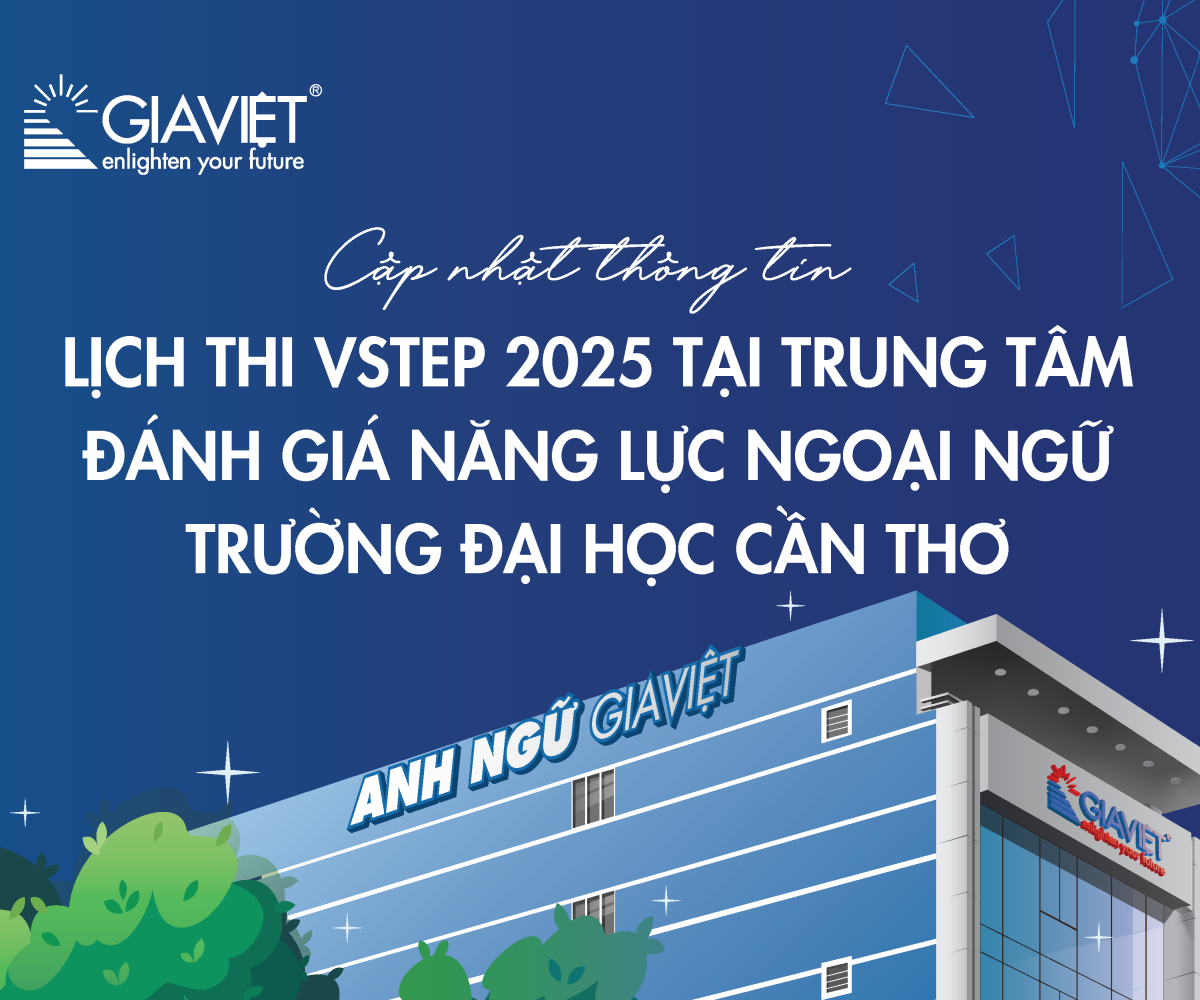  CẬP NHẬT LỊCH THI VSTEP 2025 TẠI TRUNG TÂM ĐÁNH GIÁ NĂNG LỰC NGOẠI NGỮ - TRƯỜNG ĐẠI HỌC CẦN THƠ