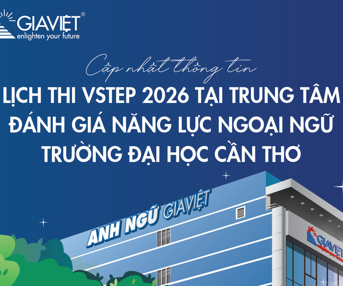  CẬP NHẬT LỊCH THI VSTEP 2026 TẠI TRUNG TÂM ĐÁNH GIÁ NĂNG LỰC NGOẠI NGỮ - TRƯỜNG ĐẠI HỌC CẦN THƠ