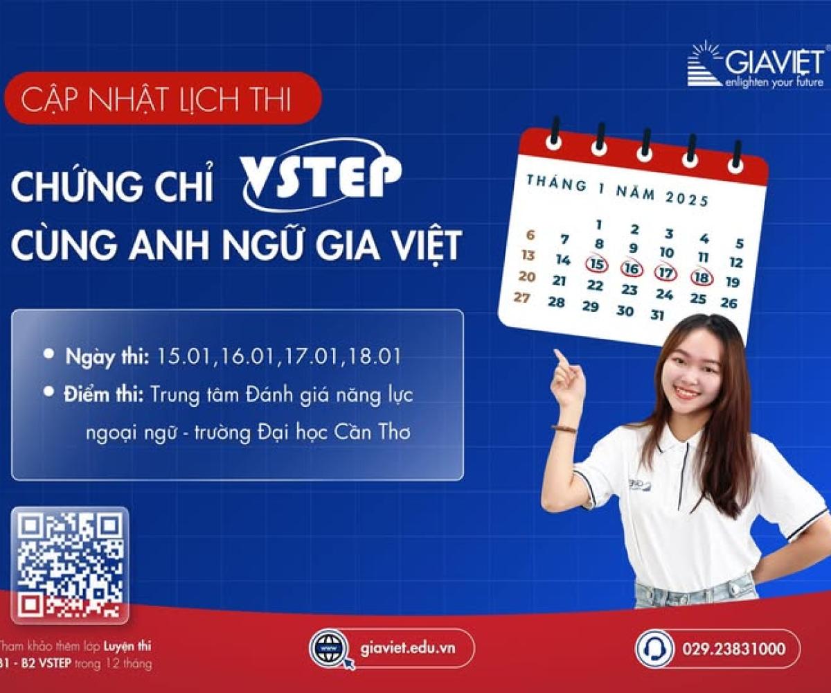  CẬP NHẬT LỊCH THI VSTEP THÁNG 01/2025 TẠI TRUNG TÂM ĐÁNH GIÁ NĂNG LỰC NGOẠI NGỮ TRƯỜNG ĐẠI HỌC CẦN THƠ CÙNG ANH NGỮ GIA VIỆT