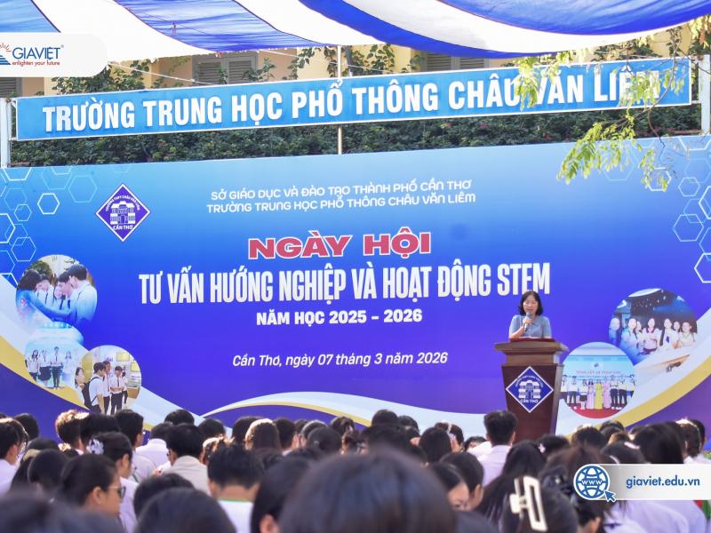  GIA VIỆT ĐỒNG HÀNH CÙNG THPT CHÂU VĂN LIÊM TẠI NGÀY HỘI TƯ VẤN HƯỚNG NGHIỆP & HOẠT ĐỘNG STEM 2026